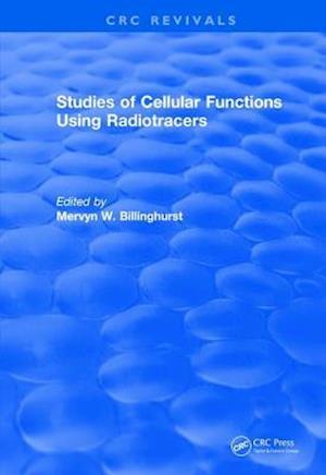 Studies Of Cellular Functions Using Radiotracers (1982)