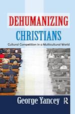 Dehumanizing Christians