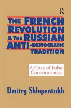 The French Revolution and the Russian Anti-Democratic Tradition