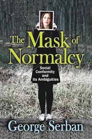 The Mask of Normalcy