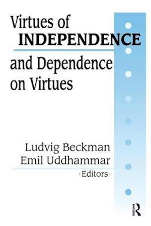 Virtues of Independence and Dependence on Virtues