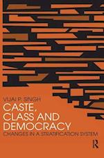Caste, Class and Democracy
