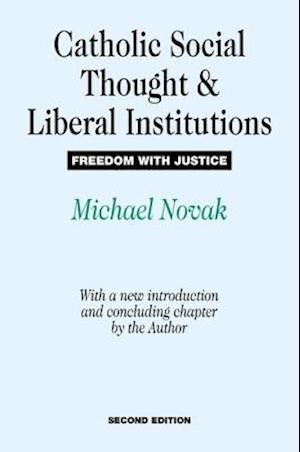 Catholic Social Thought and Liberal Institutions