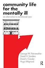 Community Life for the Mentally Ill an Alternative to Institutional Care