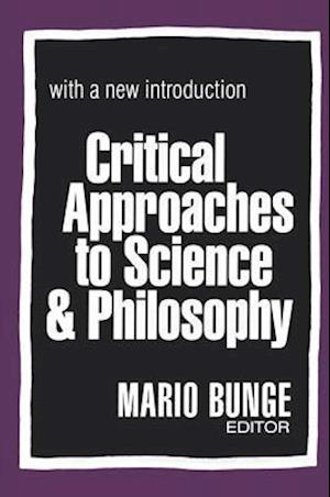 Critical Approaches to Science & Philosophy with a new introduction