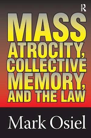 Mass Atrocity, Collective Memory, and the Law