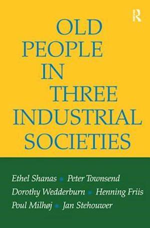 Old People in Three Industrial Societies