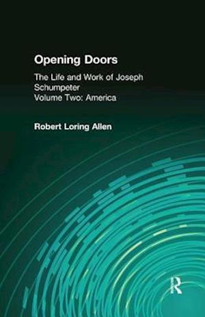 Opening Doors: Life and Work of Joseph Schumpeter