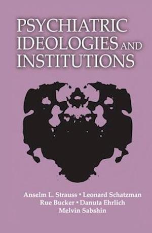 Psychiatric Ideologies and Institutions