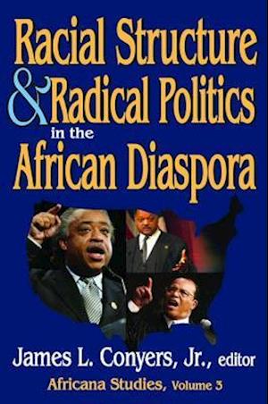 Racial Structure and Radical Politics in the African Diaspora