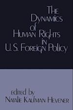 The Dynamics of Human Rights in United States Foreign Policy