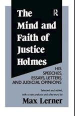 The Mind and Faith of Justice Holmes