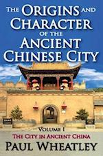 The Origins and Character of the Ancient Chinese City