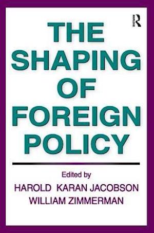 The Shaping of Foreign Policy