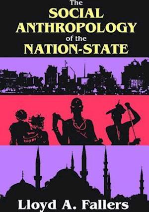 The Social Anthropology of the Nation-State