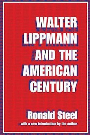 Walter Lippmann and the American Century