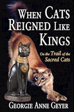 When Cats Reigned Like Kings