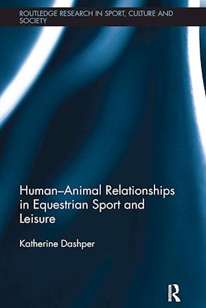 Human-Animal Relationships in Equestrian Sport and Leisure