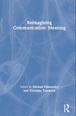 Reimagining Communication: Meaning