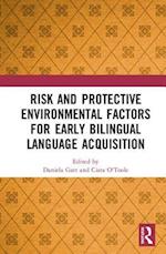 Risk and Protective Environmental Factors for Early Bilingual Language Acquisition