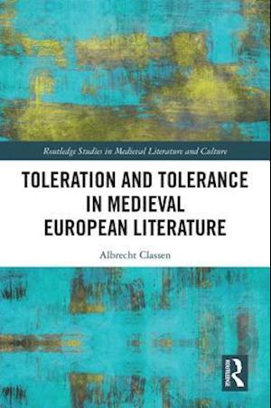 Toleration and Tolerance in Medieval European Literature