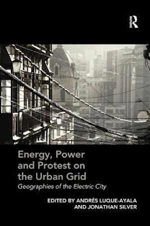 Energy, Power and Protest on the Urban Grid