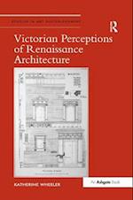 Victorian Perceptions of Renaissance Architecture