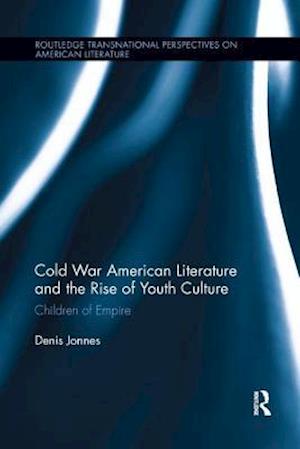 Cold War American Literature and the Rise of Youth Culture