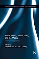 Moral Panics, Social Fears, and the Media