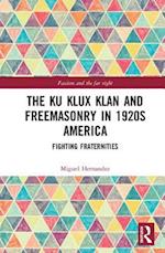 The Ku Klux Klan and Freemasonry in 1920s America