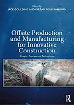 Offsite Production and Manufacturing for Innovative Construction