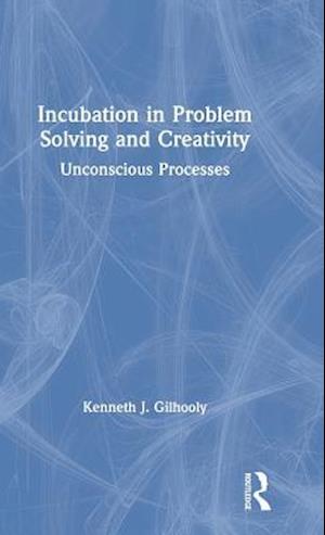 Incubation in Problem Solving and Creativity