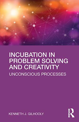 Incubation in Problem Solving and Creativity