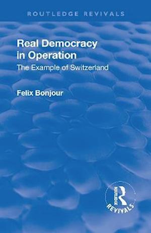 Revival: Real Democracy in Operation: The Example of Switzerland (1920)