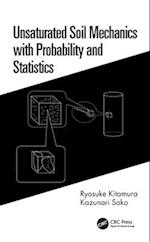 Unsaturated Soil Mechanics with Probability and Statistics