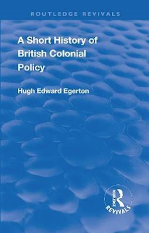 A Short History of British Colonial Policy