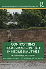 Confronting Educational Policy in Neoliberal Times