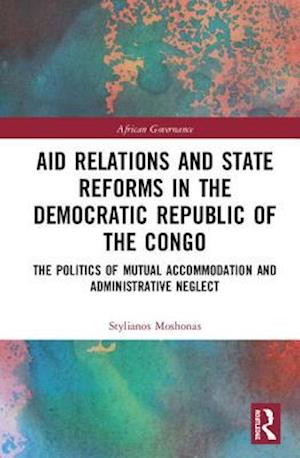 Aid Relations and State Reforms in the Democratic Republic of the Congo