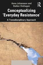 Conceptualizing 'Everyday Resistance'