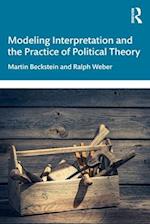 Modeling Interpretation and the Practice of Political Theory
