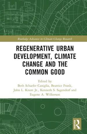 Regenerative Urban Development, Climate Change and the Common Good