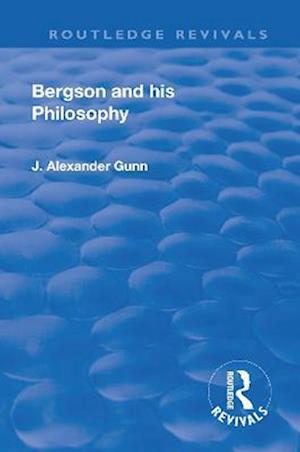 Bergson and his Philosophy