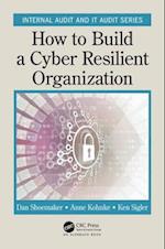 How to Build a Cyber-Resilient Organization