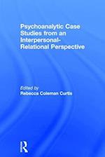 Psychoanalytic Case Studies from an Interpersonal-Relational Perspective