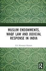 Muslim Endowments, Waqf Law and Judicial Response in India