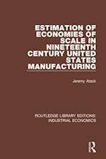 Estimation of Economies of Scale in Nineteenth Century United States Manufacturing