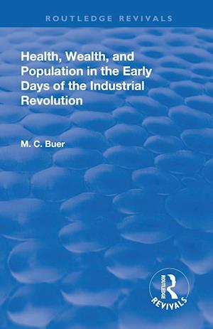 Revival: Health, Wealth, and Population in the early days of the Industrial Revolution (1926)