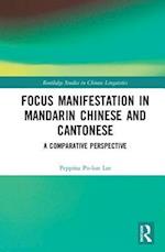 Focus Manifestation in Mandarin Chinese and Cantonese