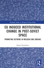 EU Induced Institutional Change in Post-Soviet Space