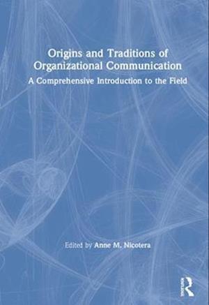 Origins and Traditions of Organizational Communication